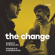 Zhenya Strigalev and Frederico Dannemann The Change
